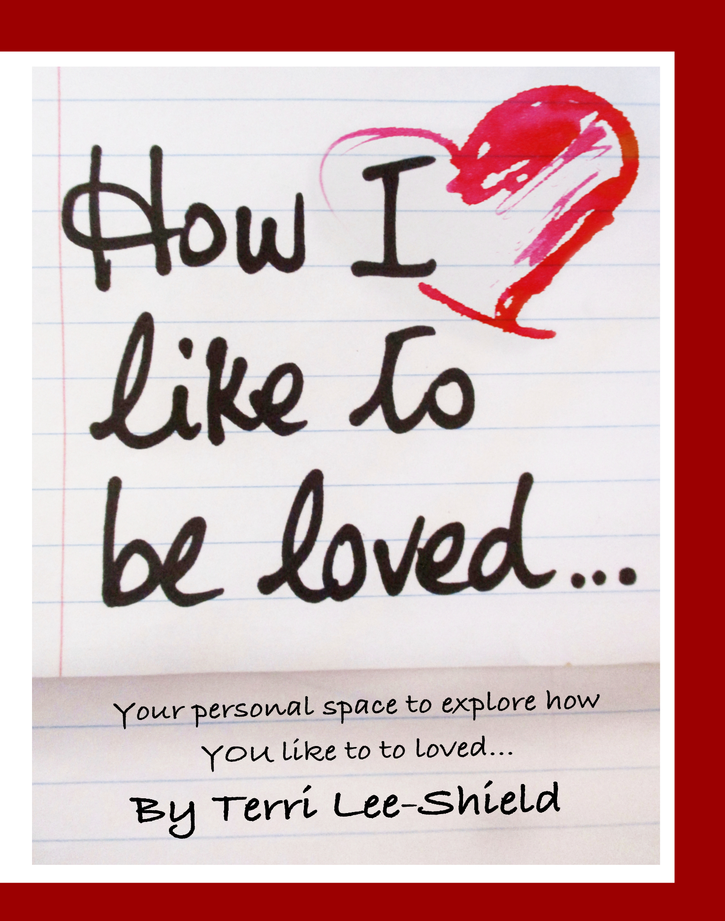 How I Like to be Loved Printed Journal