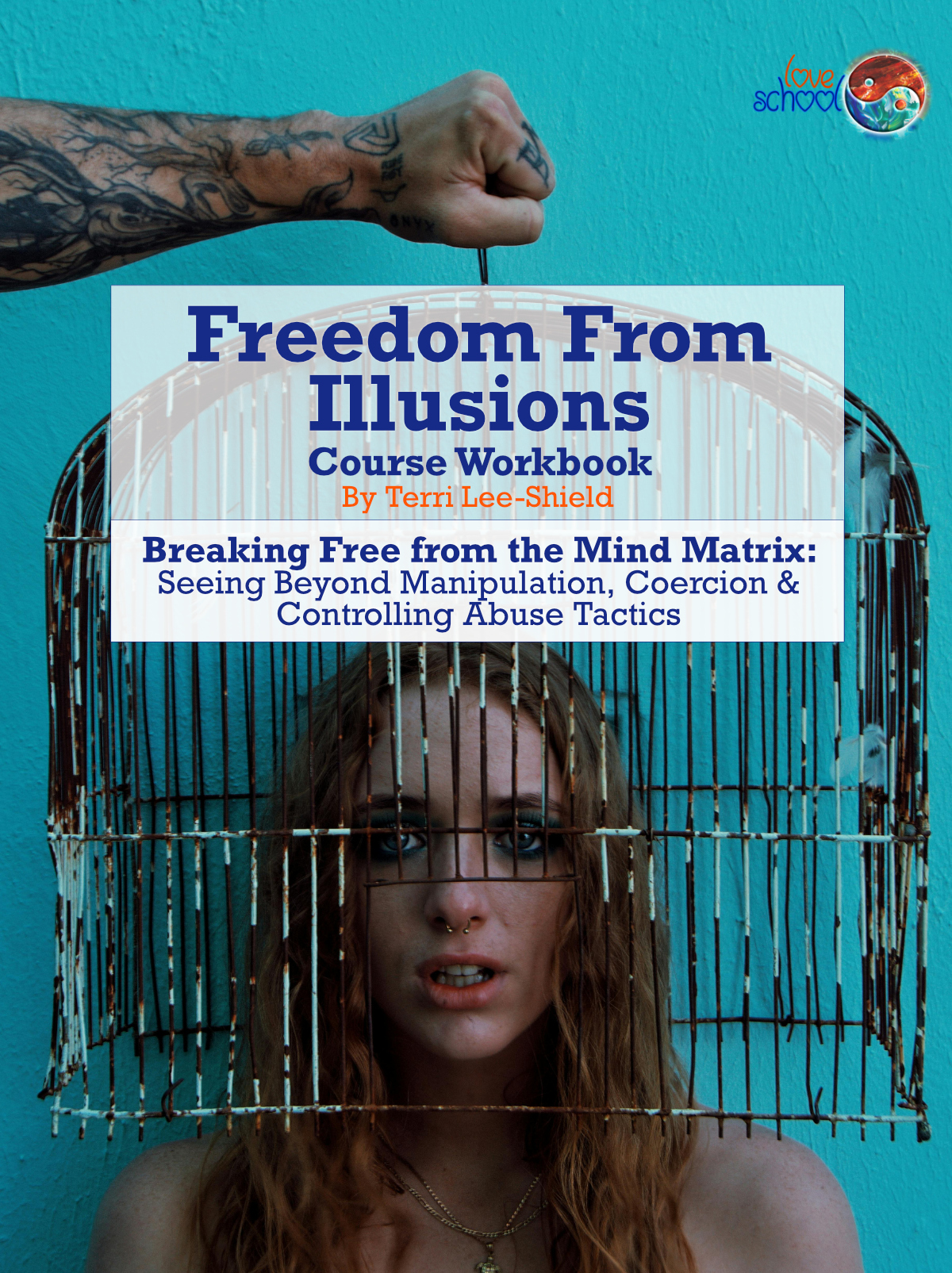 Freedom from Illusion Workbook by Love School UK
