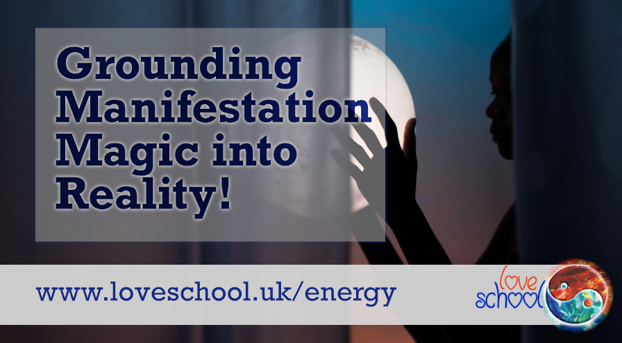 Grounding Manifestion Magic into Reality Love School UK on YouTube