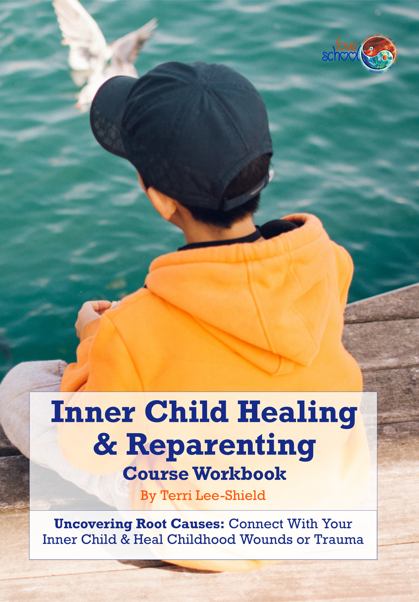 Inner Child & Reparenting Course Workbook by Love School UK