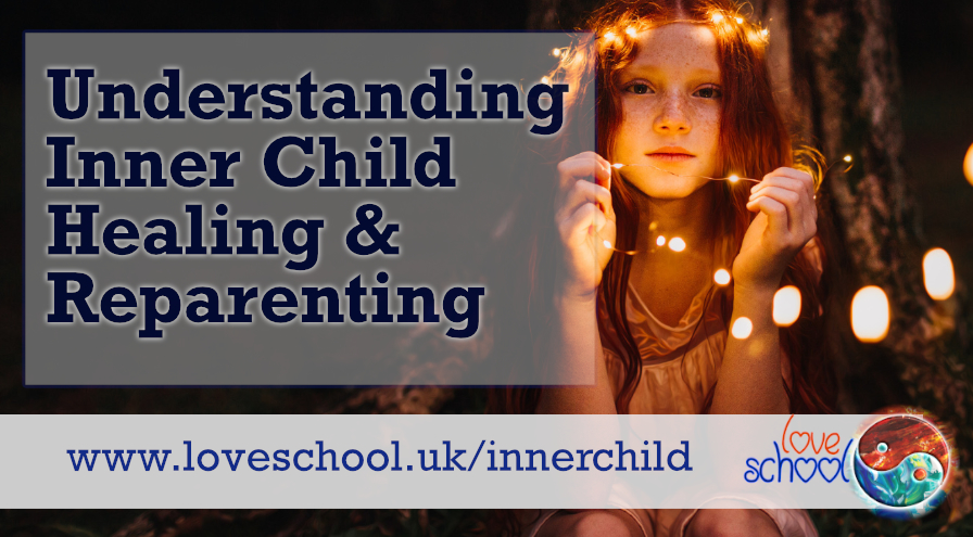 Understanding Inner Child Healing & Reparenting Love School UK on YouTube