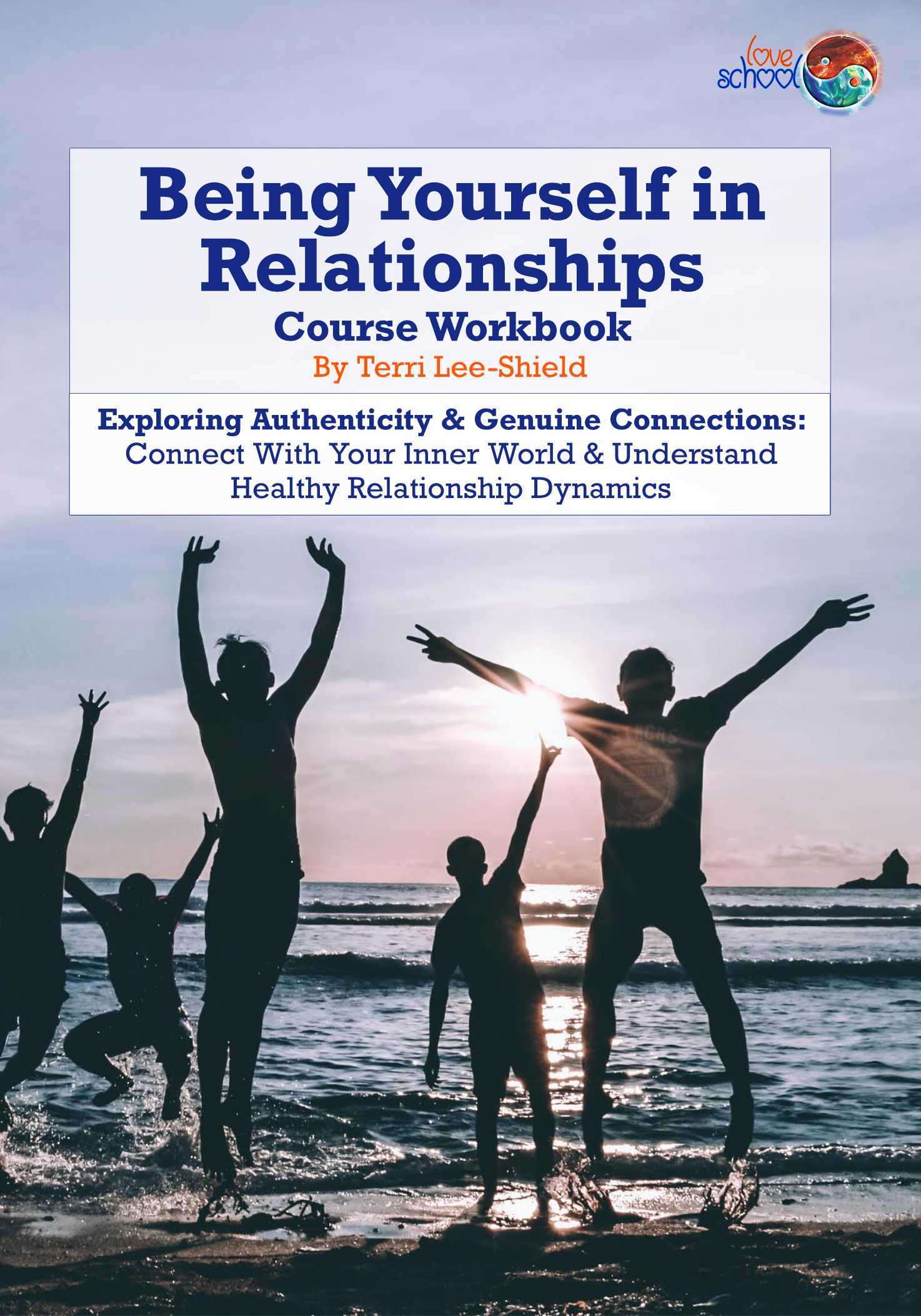 Being Yourself in Relationships Course Workbook by Love School UK